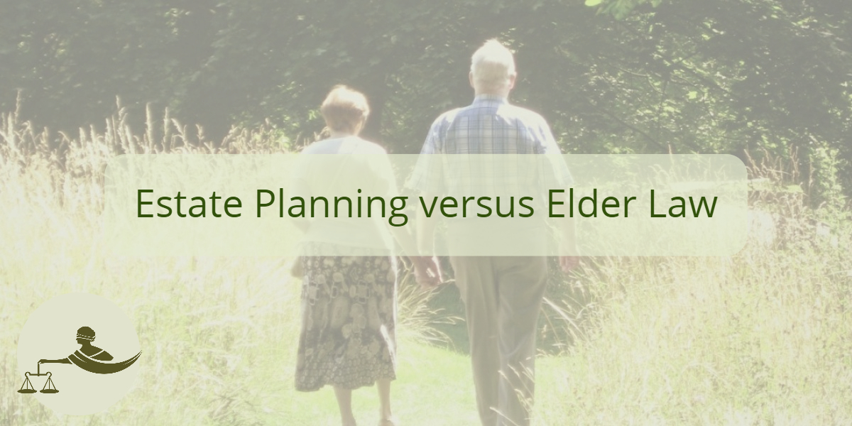 Estate Planning Versus Elder Law